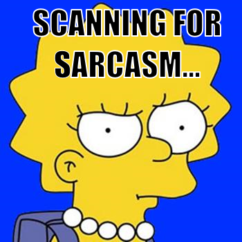 Scanning for sarcasm... it is not clean.